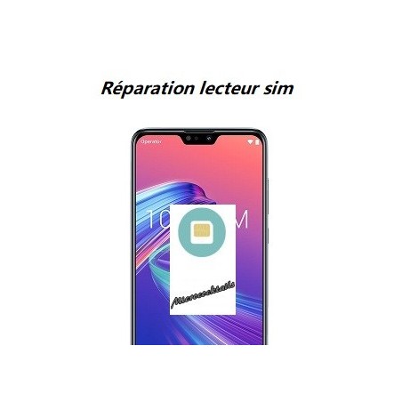 Réparation lecteur carte sim Zenfone Max M2 ZB633KL