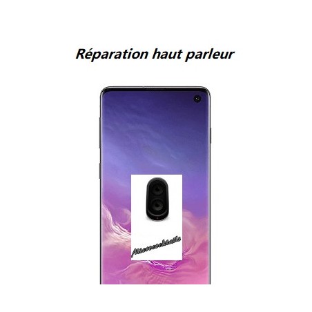 Réparation haut parleur Samsung Galaxy S10